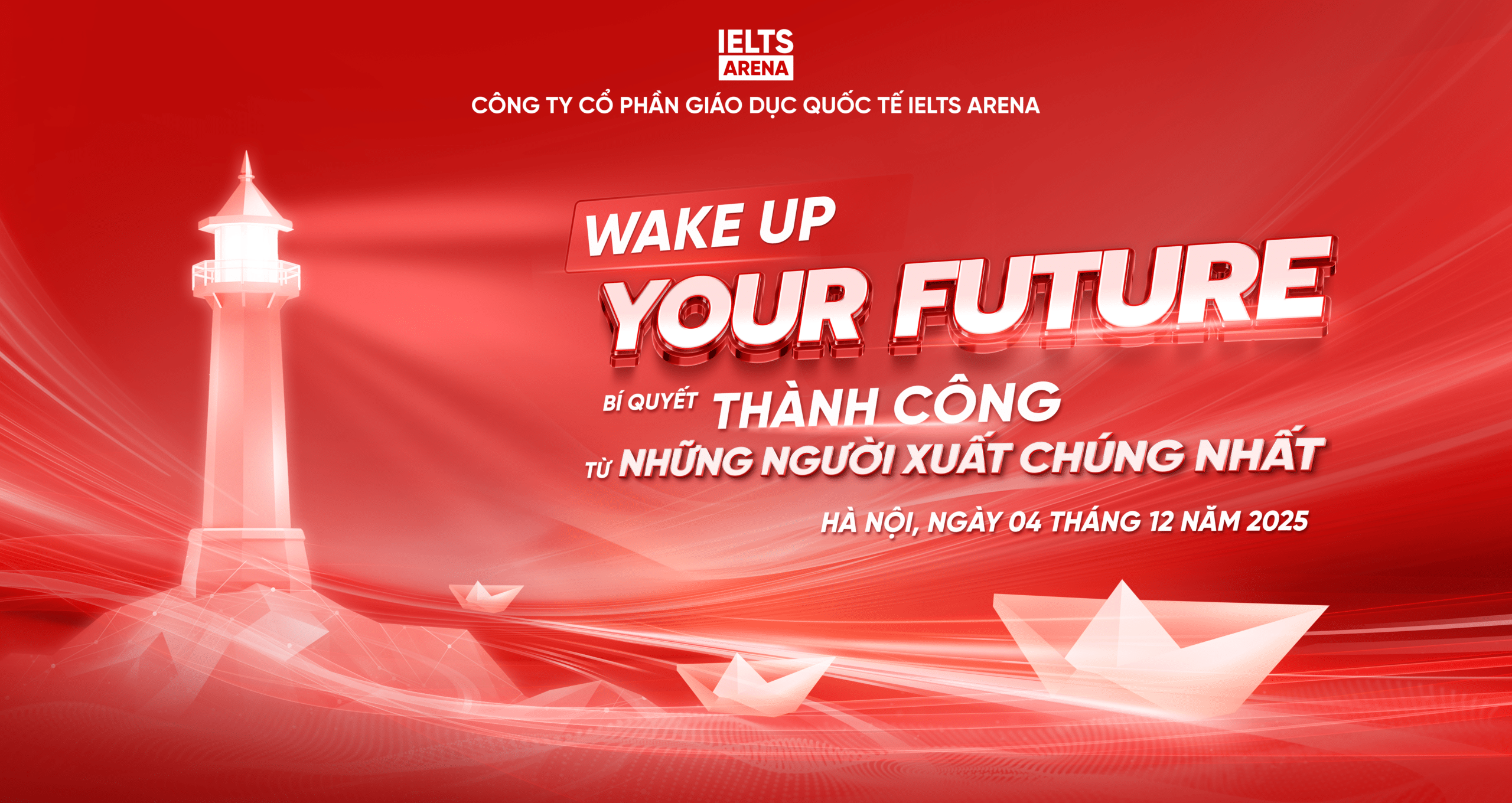 Workshop ‘Wake Up Your Future’ do IELTS Arena tổ chức